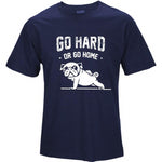 Go Hard or Go Home T shirts