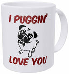 I Puggin Love You 11 Ounces  Coffee Mug